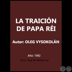 LA TRAICIN DE PAPA RI - Autor: OLEG VYSOKOLN - Ao: 1992